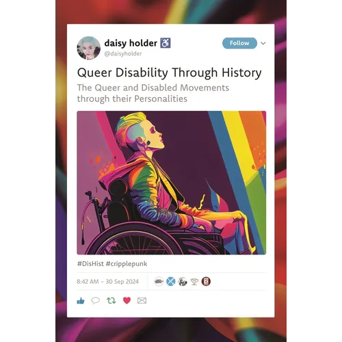 Queer Disability Through History: The Queer and Disabled Movements Through Their Personalities